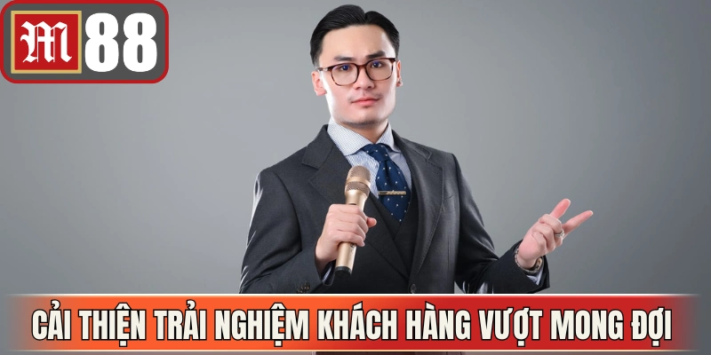 Cải thiện trải nghiệm khách hàng vượt mong đợi 