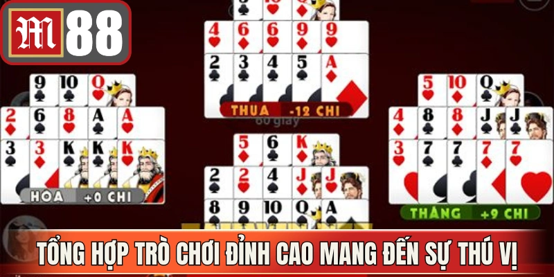 Tổng hợp trò chơi đỉnh cao mang đến game bài M88 thú vị 